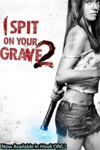 18 i spit on your grave 2 2013