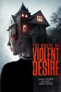 the house of violent desire 2018